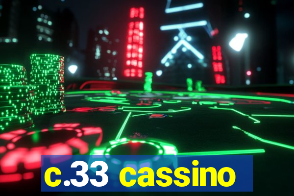 c.33 cassino